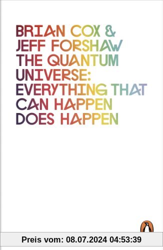 The Quantum Universe: Everything that can happen does happen