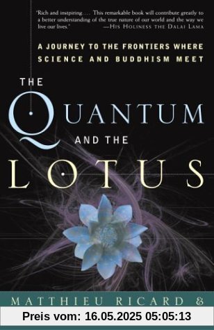 The Quantum and the Lotus: A Journey to the Frontiers Where Science and Buddhism Meet The Quantum and the Lotus: A Journey to the Frontiers Where Science and Buddhism Meet