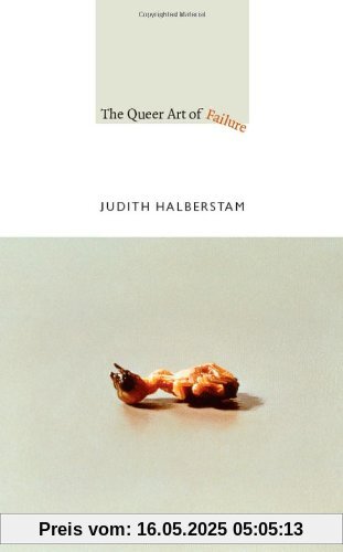 The Queer Art of Failure (John Hope Franklin Center Books)