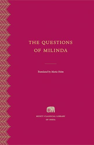 The Questions of Milinda (Murty Classical Library of India, 39) von Harvard University Press