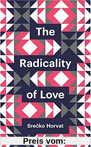 The Radicality of Love (Theory Redux, Band 1)