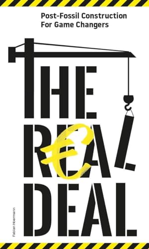 The Real Deal: Post-fossil Construction for Game Changers von Ruby Press