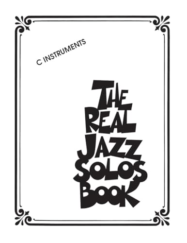 The Real Jazz Solos Book: C Instruments von HAL LEONARD