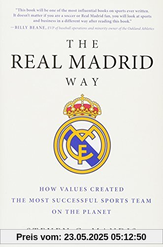 The Real Madrid Way: How Values Created the Most Successful Sports Team on the Planet