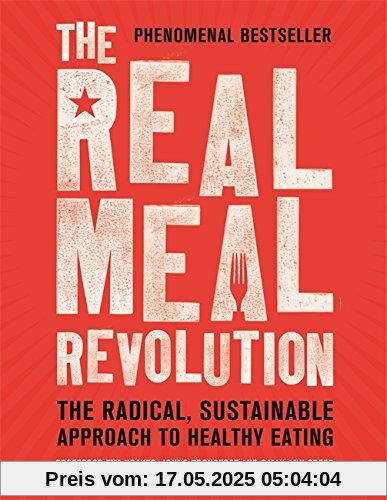 The Real Meal Revolution: The Radical, Sustainable Approach to Healthy Eating (Age of Legends)