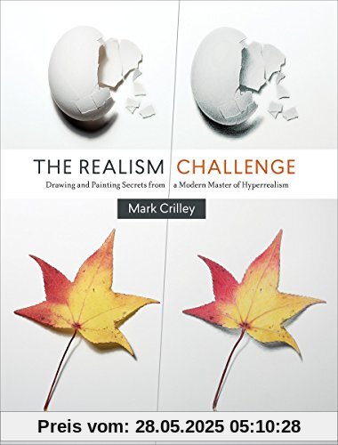 The Realism Challenge: Drawing and Painting Secrets from a Modern Master of Hyperrealism