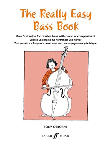 The Really Easy Bass Book: Very First Solos for Double Bass With Piano Accompaniment: Leichte spielstucke fur kontrabass und klavier tout premiers ... accompagnement pianistique (Faber Edition) von Faber & Faber