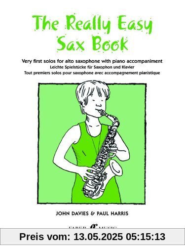The Really Easy Sax Book. Altsaxophon, Klavier: (With Piano) (Faber Edition)