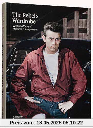 The Rebel's Wardrobe: The Untold Story of Menswear’s Renegade Past