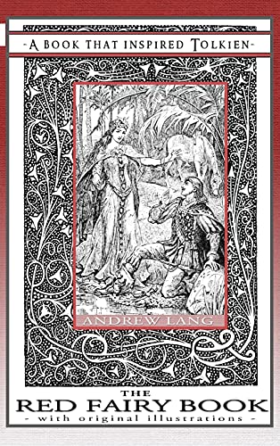 The Red Fairy Book - A Book That Inspired Tolkien: With Original Illustrations (Professor's Bookshelf, Band 4) von Quillpen Pty Ltd t/a Leaves of Gold Press