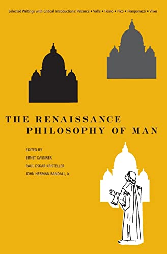 The Renaissance Philosophy of Man: Petrarca, Valla, Ficino, Pico, Pomponazzi, Vives (Phoenix Books) von University of Chicago Press