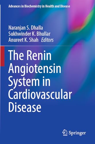 The Renin Angiotensin System in Cardiovascular Disease (Advances in Biochemistry in Health and Disease, Band 24) von Springer