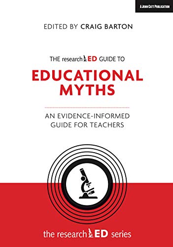 The researchED Guide to Education Myths: An evidence-informed guide for teachers von John Catt Educational