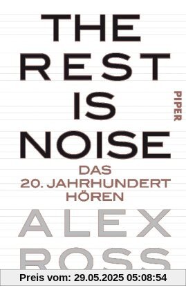 The Rest is Noise: Das 20. Jahrhundert hören The Rest is Noise: Das 20. Jahrhundert hören