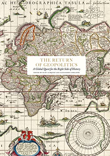 The Return of Geopolitics: A Global Quest for the Right Side of History (Essay Series)
