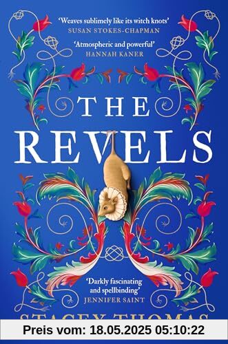The Revels: A deliciously dark and spellbinding historical debut, perfect for fans of Stacey Halls