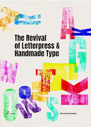 The Revival of Letterpress and Handmade Type: Get Impressed