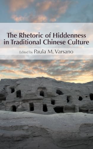 The Rhetoric of Hiddenness in Traditional Chinese Culture (Suny Series in Chinese Philosophy and Culture) von State University of New York Press