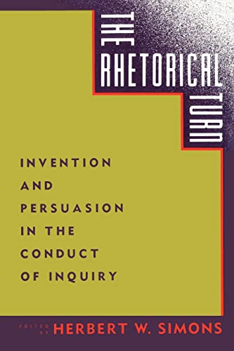 The Rhetorical Turn: Invention and Persuasion in the Conduct of Inquiry von University of Chicago Press