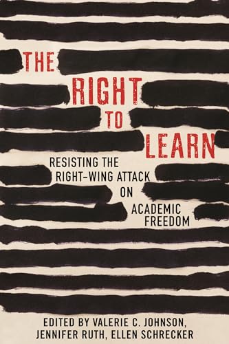 The Right To Learn: Resisting the Right-Wing Attack on Academic Freedom von Beacon Press