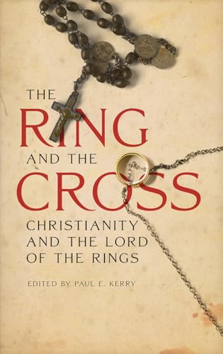 The Ring and the Cross: Christianity and the Lord of the Rings The Ring and the Cross: Christianity and the Lord of the Rings von Rowman & Littlefield Publishers