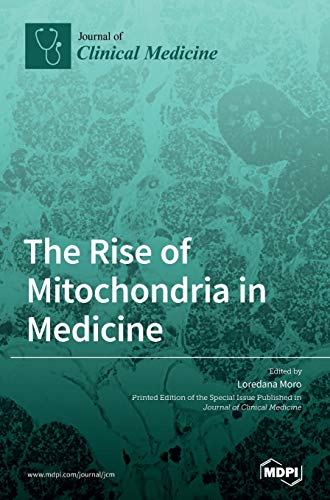 The Rise of Mitochondria in Medicine von Mdpi AG