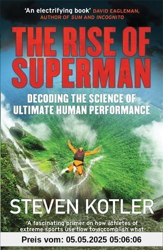 The Rise of Superman: Decoding the Science of Ultimate Human Performance