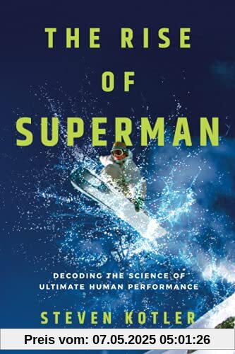 The Rise of Superman: Decoding the Science of Ultimate Human Performance