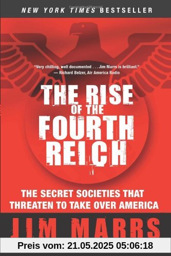 The Rise of the Fourth Reich: The Secret Societies That Threaten to Take Over America The Rise of the Fourth Reich: The Secret Societies That Threaten to Take Over America