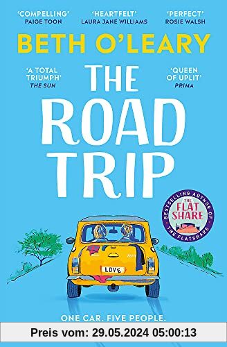 The Road Trip: The heart-warming new novel from the author of The Flatshare and The Switch: The heart-warming and joyful novel from the author of The Flatshare and The Switch