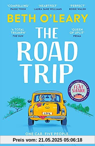 The Road Trip: The heart-warming new novel from the author of The Flatshare and The Switch: The heart-warming and joyful novel from the author of The Flatshare and The Switch