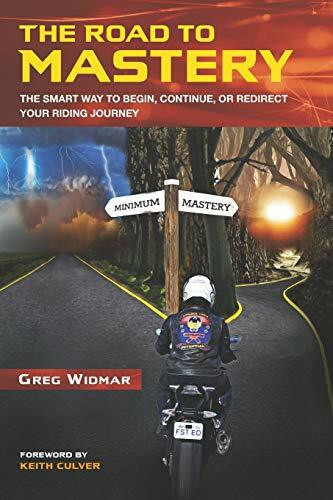 The Road to Mastery: The Smart Way to Begin, Continue, or Redirect Your Riding Journey