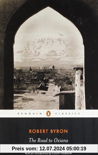 The Road to Oxiana (Penguin Classics)