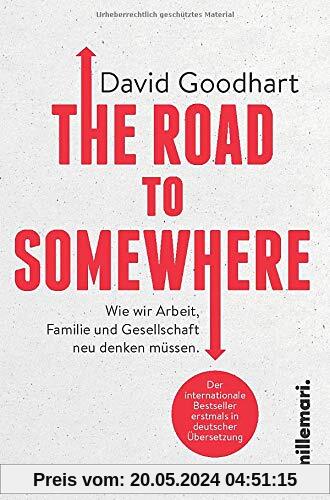 The Road to Somewhere: Wie wir Arbeit,Familie und Gesellschaft neu denken müssen.