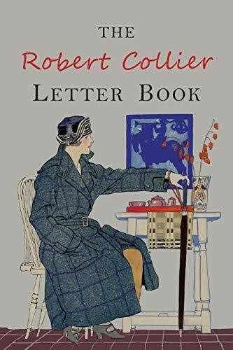 The Robert Collier Letter Book: Fifth Edition The Robert Collier Letter Book: Fifth Edition