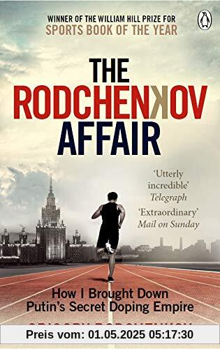 The Rodchenkov Affair: How I Brought Down Russia’s Secret Doping Empire – Winner of the William Hill Sports Book of the Year 2020 The Rodchenkov Affair: How I Brought Down Russia’s Secret Doping Empire – Winner of the William Hill Sports Book of the Year 2020