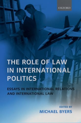 The Role Of Law In International Politics: Essays In International Relations And International Law von Oxford University Press, USA