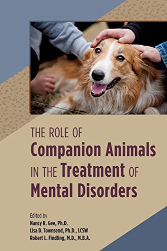 The Role of Companion Animals in the Treatment of Mental Disorders von American Psychiatric Association Publishing
