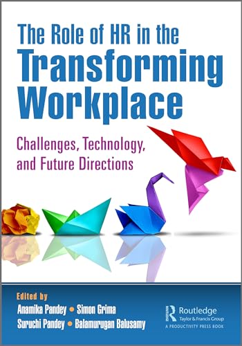 The Role of HR in the Transforming Workplace: Challenges, Technology, and Future Directions von Productivity Press