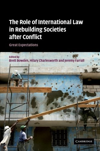 The Role of International Law in Rebuilding Societies after Conflict: Great Expectations von Cambridge University Press
