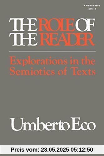 The Role of the Reader: Explorations in the Semiotics of Texts (Advances in Semiotics (Paperback))