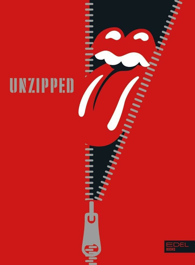 The Rolling Stones UNZIPPED. Deutschsprachige Ausgabe: 60 Jahre Rolling Stones. Das offizielle...