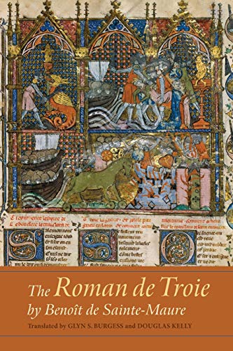 The Roman De Troie by Benoît De Sainte-maure: A Translation (Gallica, 41, Band 41)