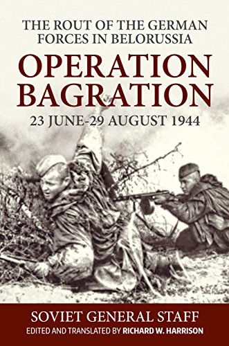 The Rout of the German Forces in Belorussia: Operation Bagration, 23 June - 29 August 1944 von Helion & Company
