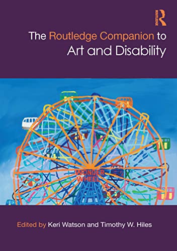 The Routledge Companion to Art and Disability (Routledge Art History and Visual Studies Companions) von Taylor & Francis