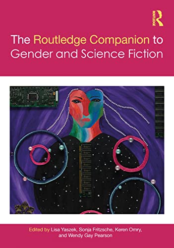 The Routledge Companion to Gender and Science Fiction (The Routledge Companions to Gender) von Routledge