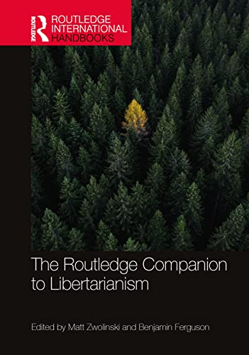 The Routledge Companion to Libertarianism (Routledge International Handbooks) von Taylor & Francis
