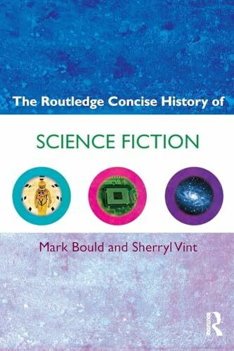 The Routledge Concise History of Science Fiction (Routledge Concise Histories of Literature Se...