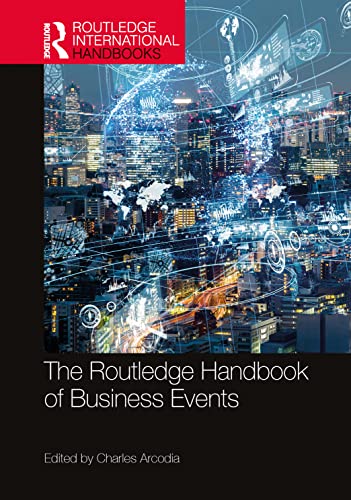 The Routledge Handbook of Business Events (Routledge International Handbooks) von Routledge