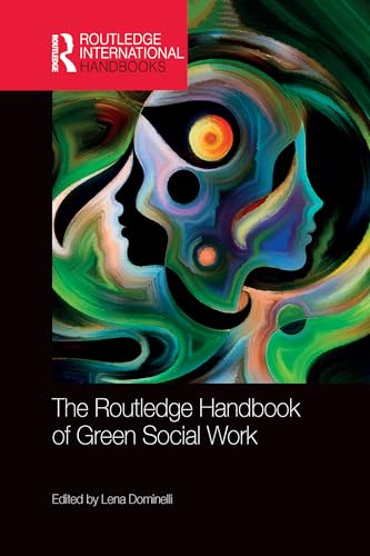 The Routledge Handbook of Green Social Work (Routledge International Handbooks) von Routledge